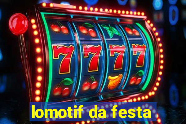 lomotif da festa